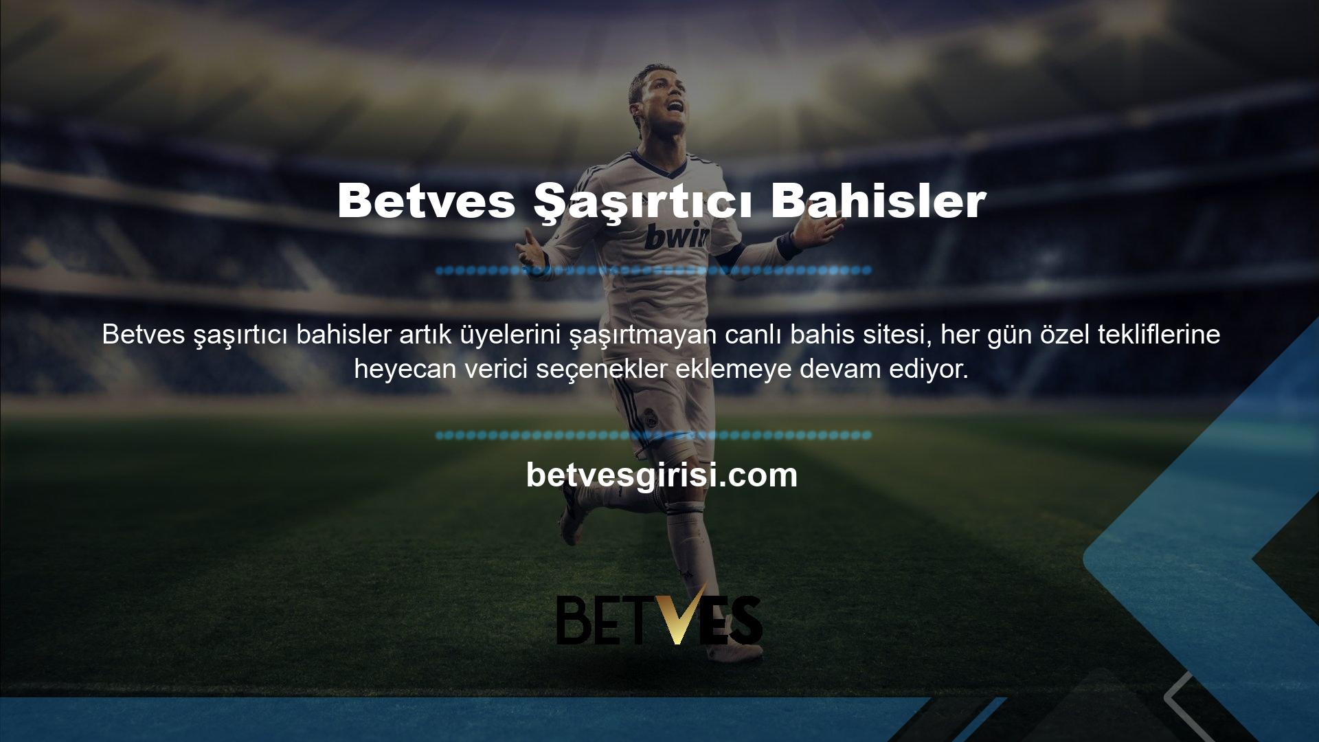Canlı bahis ofisimize katılmak istiyorsanız, Betves giriş adresinizi web sitemizden alıp üye olabilirsiniz